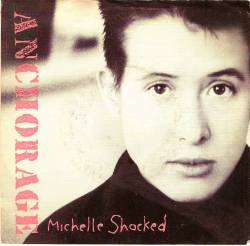 Michelle Shocked : Anchorage